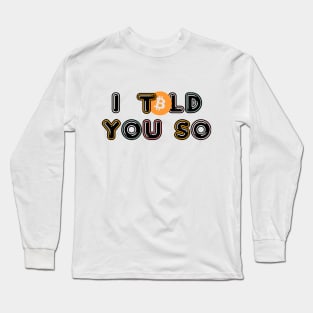 I TOLD YOU SO Long Sleeve T-Shirt